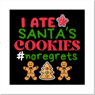 I ate Santa’s cookies, no regrets ! Posters and Art